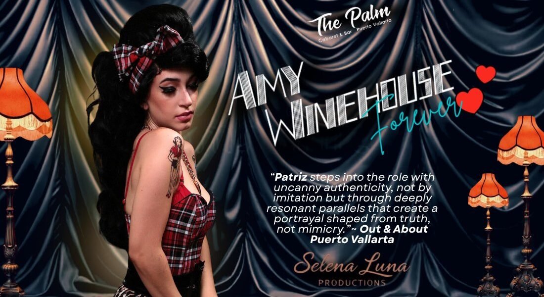 Amy Winehouse Forever arrives in Puerto Vallarta with soul, style, and a voice that refuses to imitate with the lovely Patriz Fomitchev